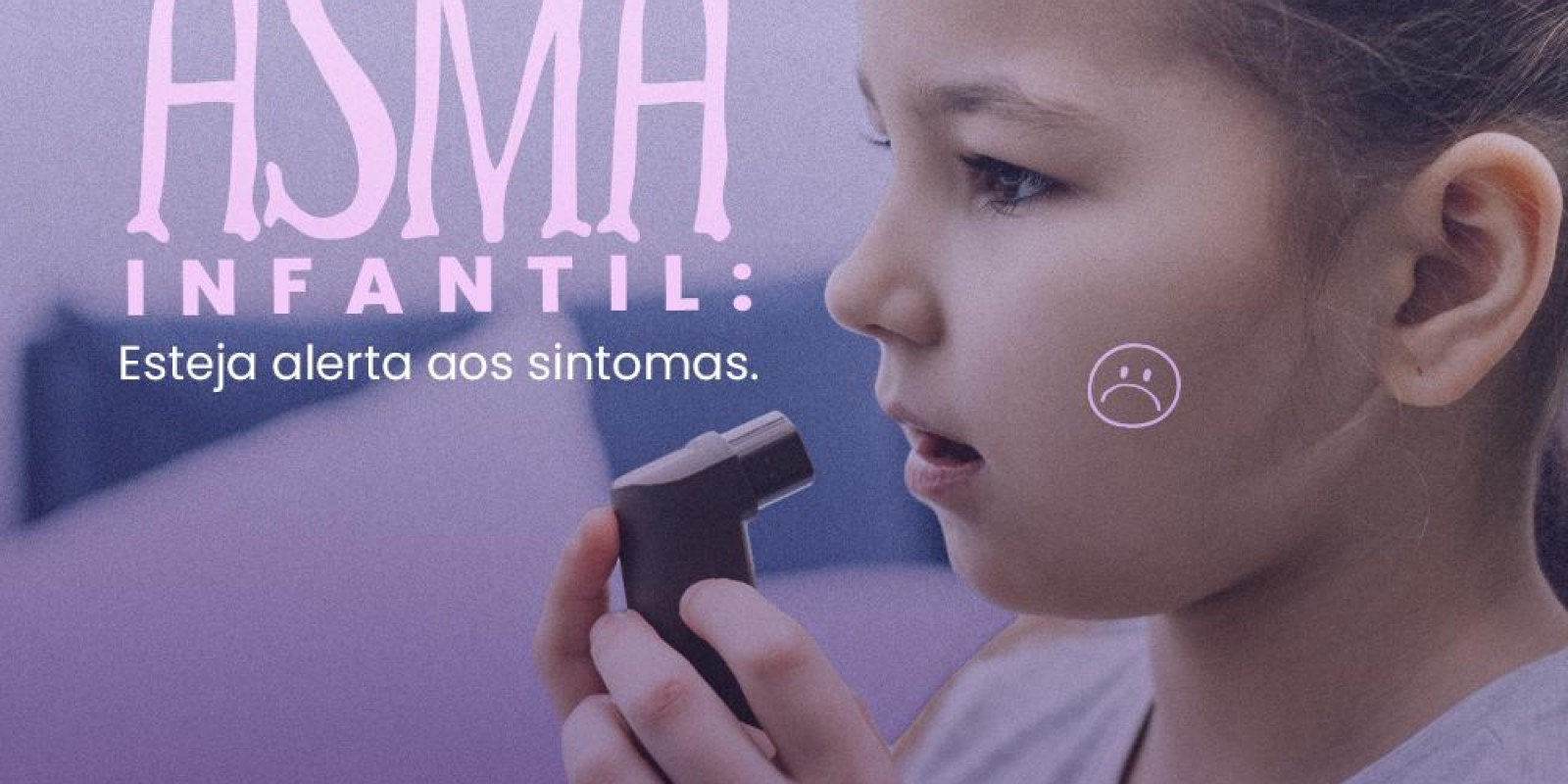 Asma infantil: Esteja alerta aos sinais