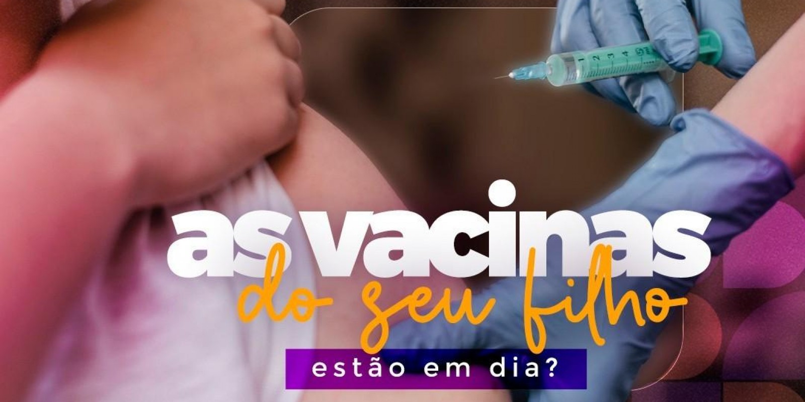 As vacinas do seu filho etão em dia?